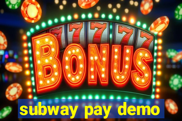 subway pay demo